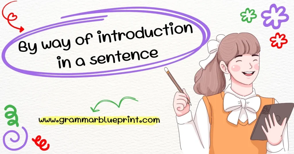 By way of introduction in a sentence