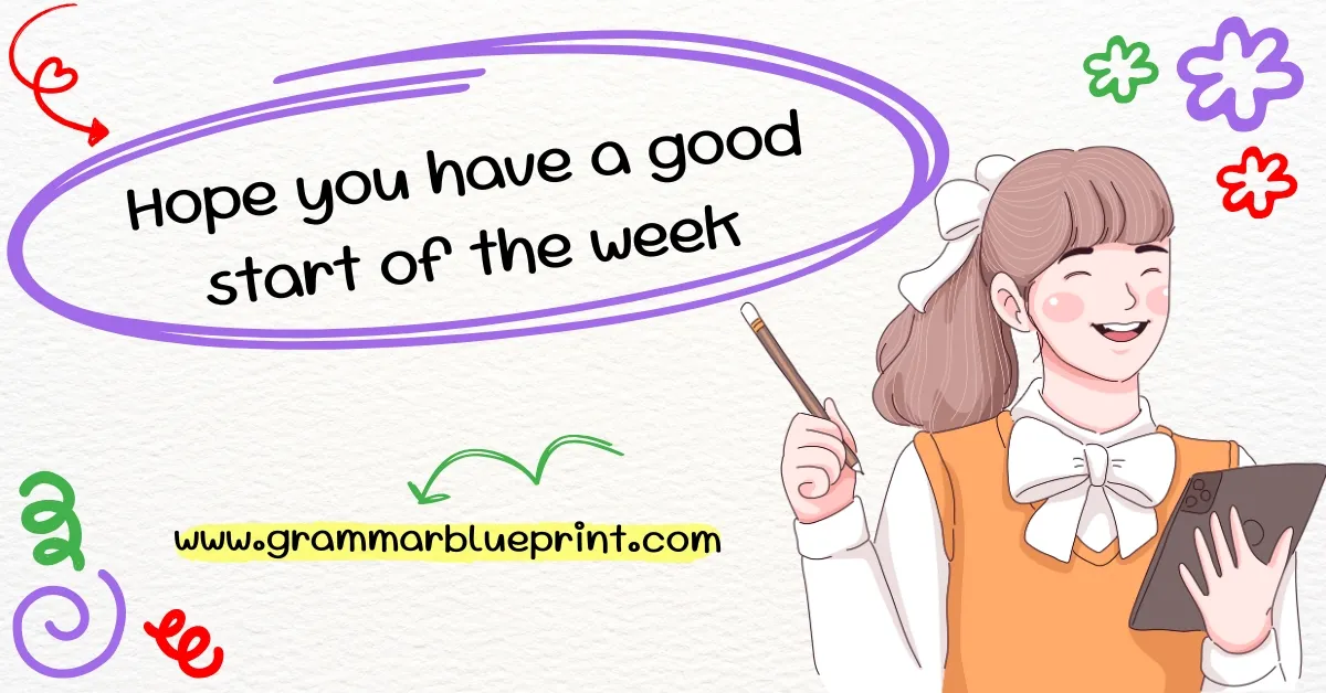 Hope You Have a Good Start of the Week - Grammar Blueprint