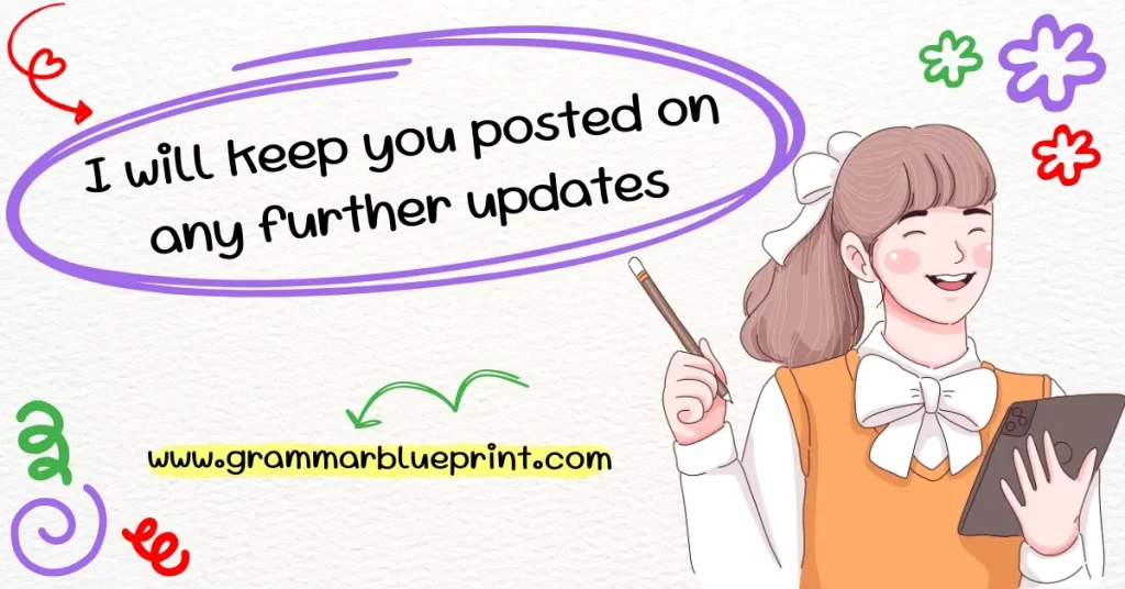 I will keep you posted on any further updates