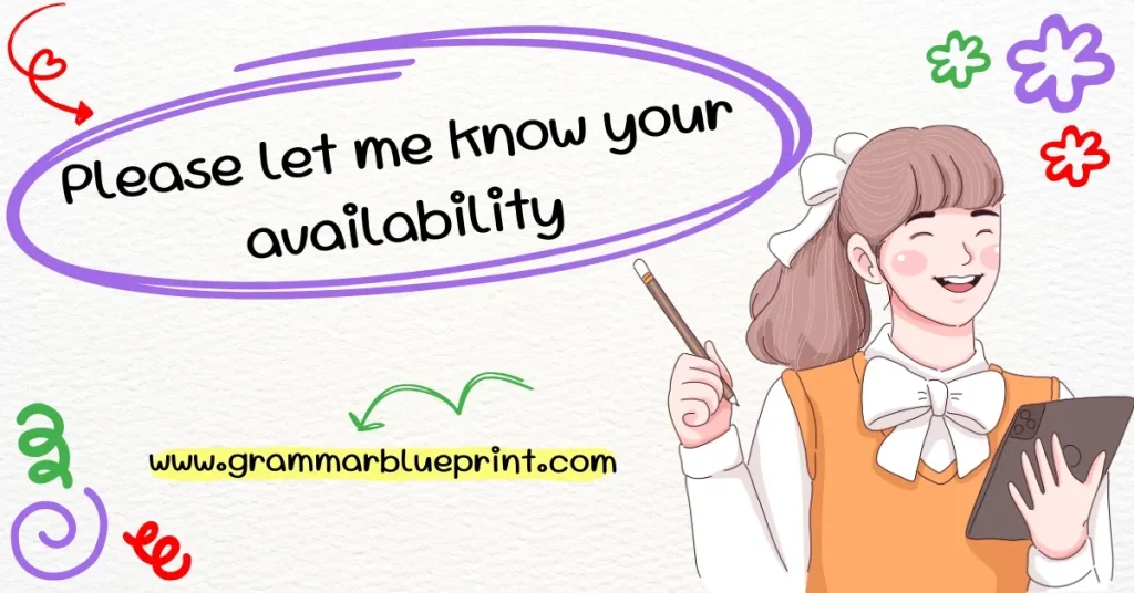 Please let me know your availability