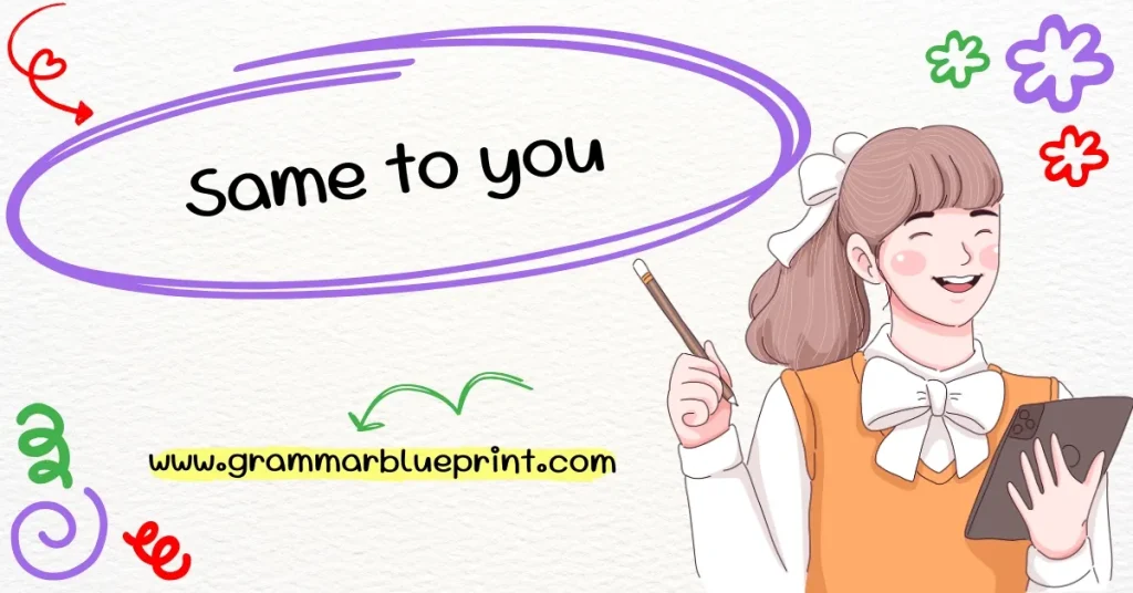 Same to you