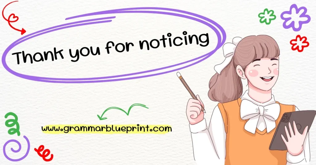 Thank you for noticing