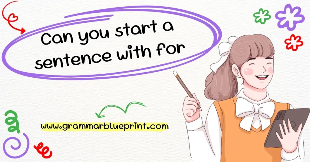 Can you start a sentence with for