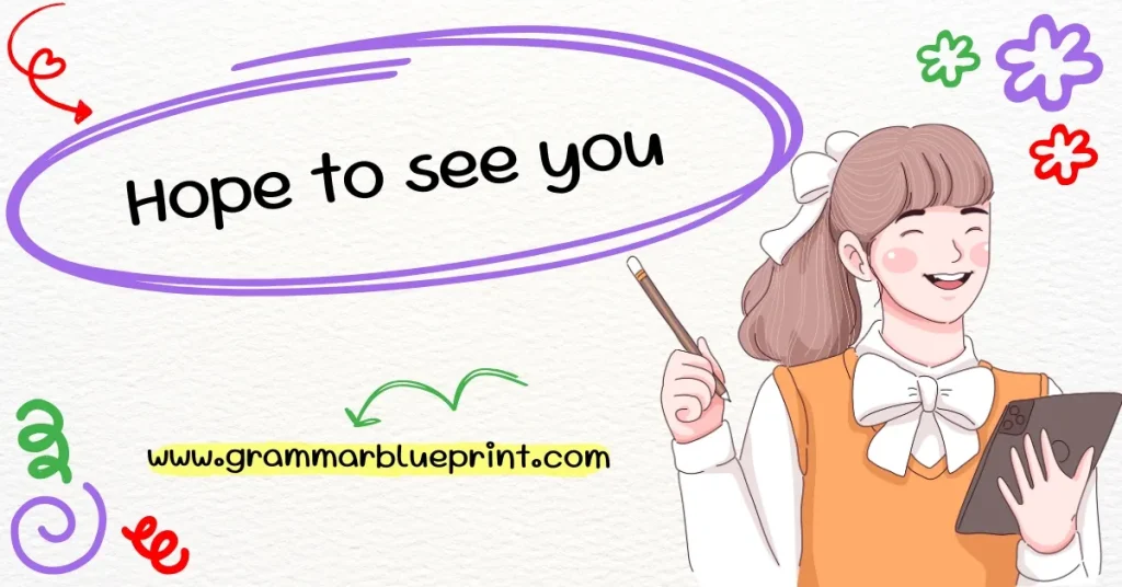 Hope to see you