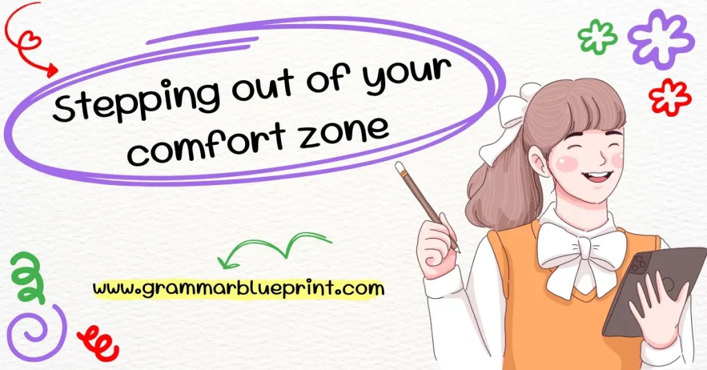 Stepping out of your comfort zone