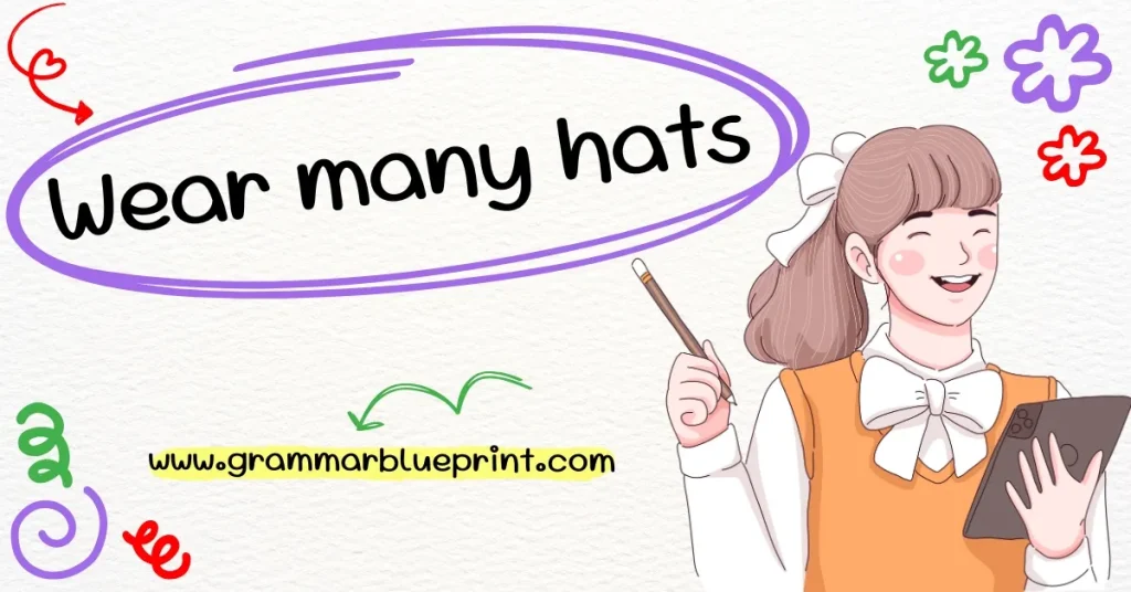 Wear many hats