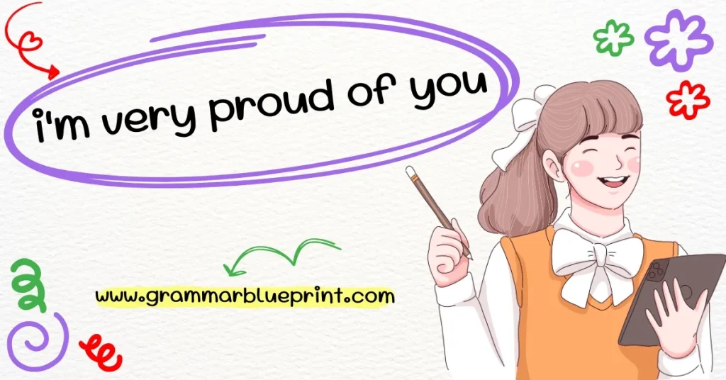 i'm very proud of you