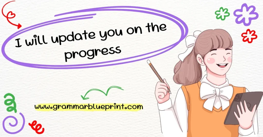 I will update you on the progress