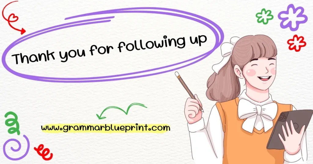 Thank you for following up