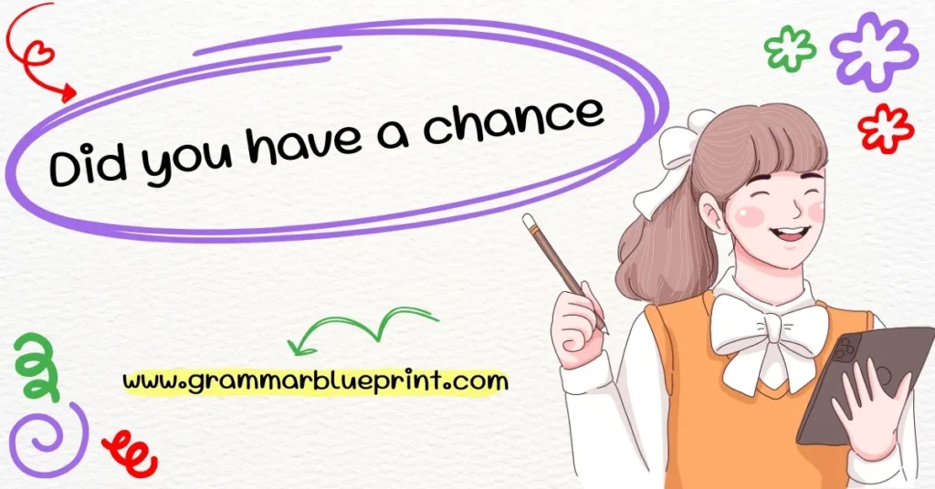 Did you have a chance