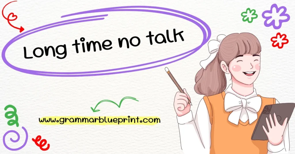 Long time no talk
