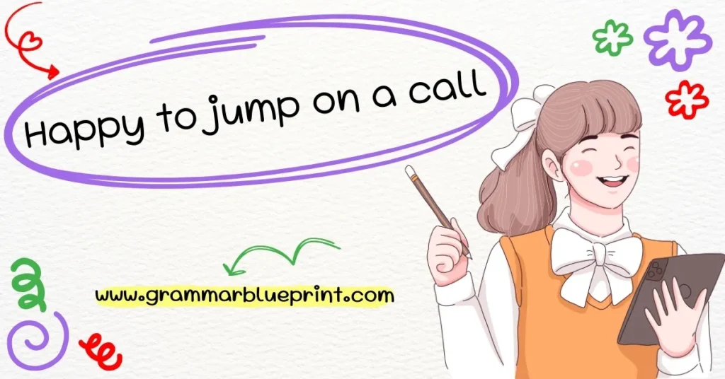 Happy to jump on a call