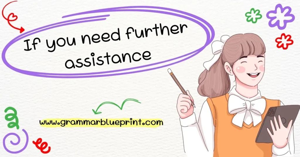 If you need further assistance