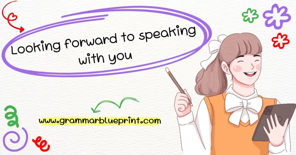 Looking forward to speaking with you
