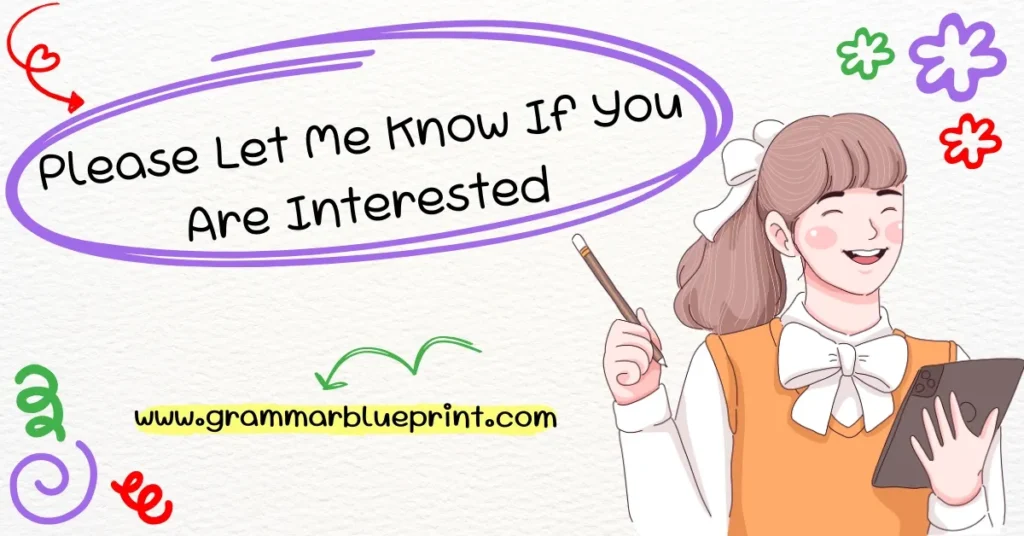 Please Let Me Know If You Are Interested
