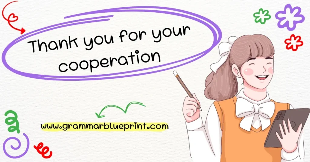 Thank you for your cooperation